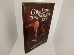 Come, Listen to a Prophet’s Voice (Signed) (1990) ~ by Ezra Taft Benson
