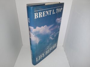 The Life Before (1989) ~ by Brent L. Top