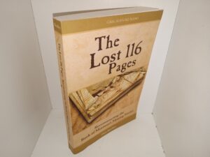 The Lost 116 Pages: Reconstructing the Book of Mormon’s Missing Stories (2019) ~ by Don Bradley