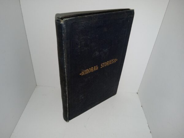 Moral Stories, For Little Folks (1891) ~ Unknown Author