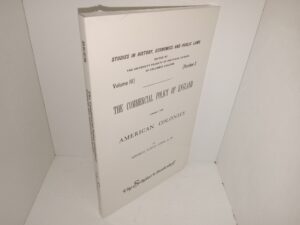 Studies in History, Economics and Public Laws: Vol. 3, No. 2: The Commercial Policy of England Toward the American Colonies (New) (Unknown Publishing Date)