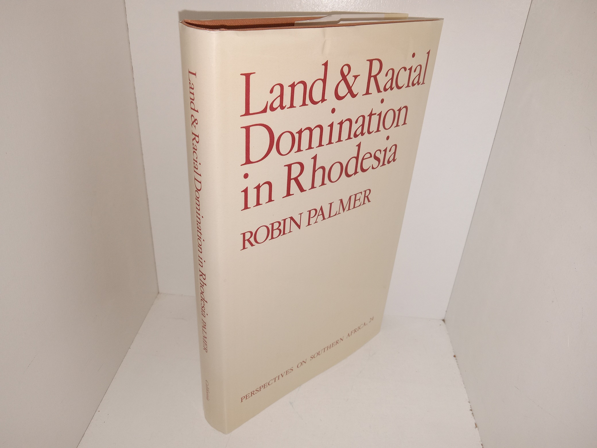 Land & Racial Domination in Rhodesia: Perspectives on Southern Africa (1977) ~ by Robin Palmer