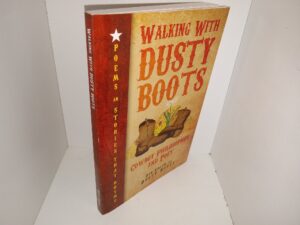 Walking with Dusty Boots: cowboy Philosopher and Poet (2012) ~ by Don Smith AKA Dusty Boots