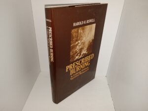 Prescribed Burning: In California Wildlands Vegetation Management (1989) ~ by Harold H. Biswell