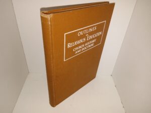 Outlines in Religious Education Church History and Doctrine (1929) ~ Unknown Author