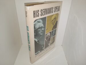 His Servants Speak: Excerpts from Devotional Addresses given at Brigham Young University by General Authorities of The Church of Jesus Christ of Latter-day Saints (1967) ~ Compiled by R. Wayne Shute