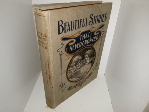 Beautiful Stories That Never Grow Old (1902) ~ by Rev. John Rusk, Ph.D.