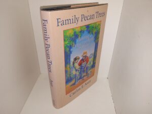 Family Pecan Trees: Planting a Legacy of Faith at Home (1992) ~ by Carlos E. Asay