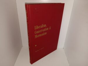 Liberalism, Conservatism & Mormonism (1965) ~ by Hyrum L. Andrus