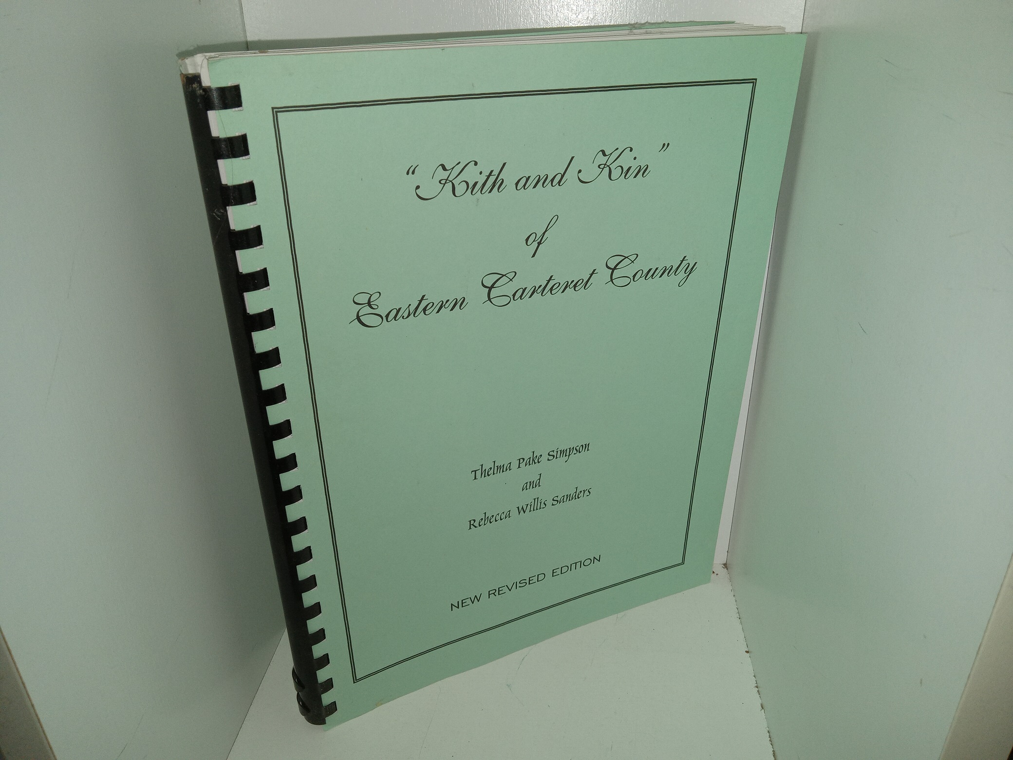 “Kith and Kin” of Eastern Carteret County (New Revised Edition) (1997) ~ by Thelma Pake Simpson, and Rebecca Willis Sanders