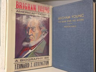 Brigham Young: The Man & His Work (by Preston Nibley) & Brigham Young: American Moses (by Leonard J. Arrington)