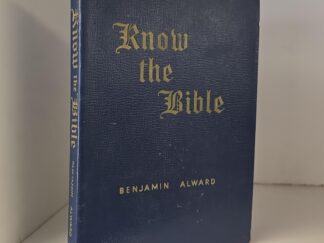 Know the Bible — by Benjamin Alward — LDS Author