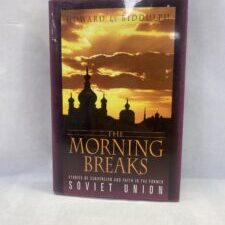 The Morning Breaks Stories of Conversion and Faith in the Former Soviet Union — Howard L. Biddulph — Hardcover with dust jacket