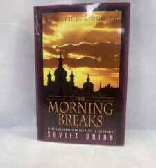 The Morning Breaks Stories of Conversion and Faith in the Former Soviet Union — Howard L. Biddulph — Hardcover with dust jacket