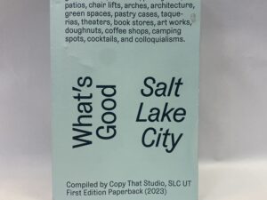 What’s Good Salt Lake City – Copy That Studio – Paperback – 2023