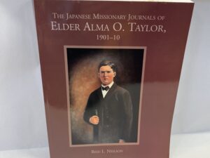 The Japanese Missionary Journals of Elder Alma O. Taylor – Reid L. Neilson – Paperback – 2001