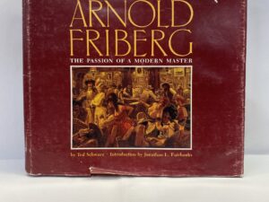 Arnold Friberg, The Passion of a Modern Master – Ted Schwarz – Hardcover with dust jacket – 1985