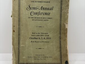 One Hundred Fourth Semi-Annual Conference of the Church of Jesus Christ of Latter-day Saints  October 6, 7, 8, 1933