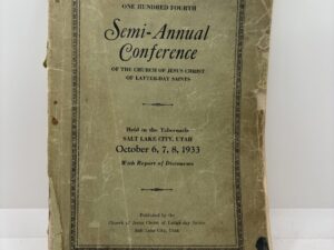 One Hundred Fourth Semi-Annual Conference of the Church of Jesus Christ of Latter-day Saints  October 6, 7, 8, 1933