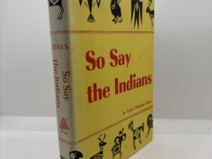 So Say the Indians (1970) by Louis Thomas Jones
