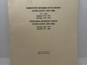 Marbletown reformed Dutch Church and Stone Ridge Methodist Church Ulster County, NY 1737-1944