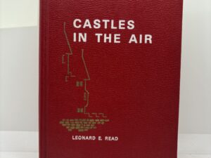 Castles in the Air (1975) by Leonard E. Read