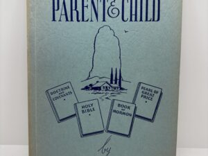 Parent and Child in the Latter Day Saint Home (1949) by Edith Bowen
