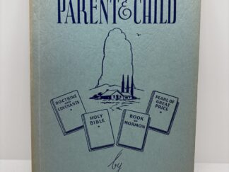 Parent and Child in the Latter Day Saint Home (1949) by Edith Bowen