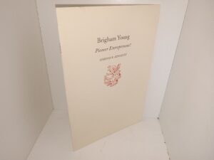 Brigham Young: Pioneer Entrepreneur! (1997) ~ by Gordon B. Hinckley