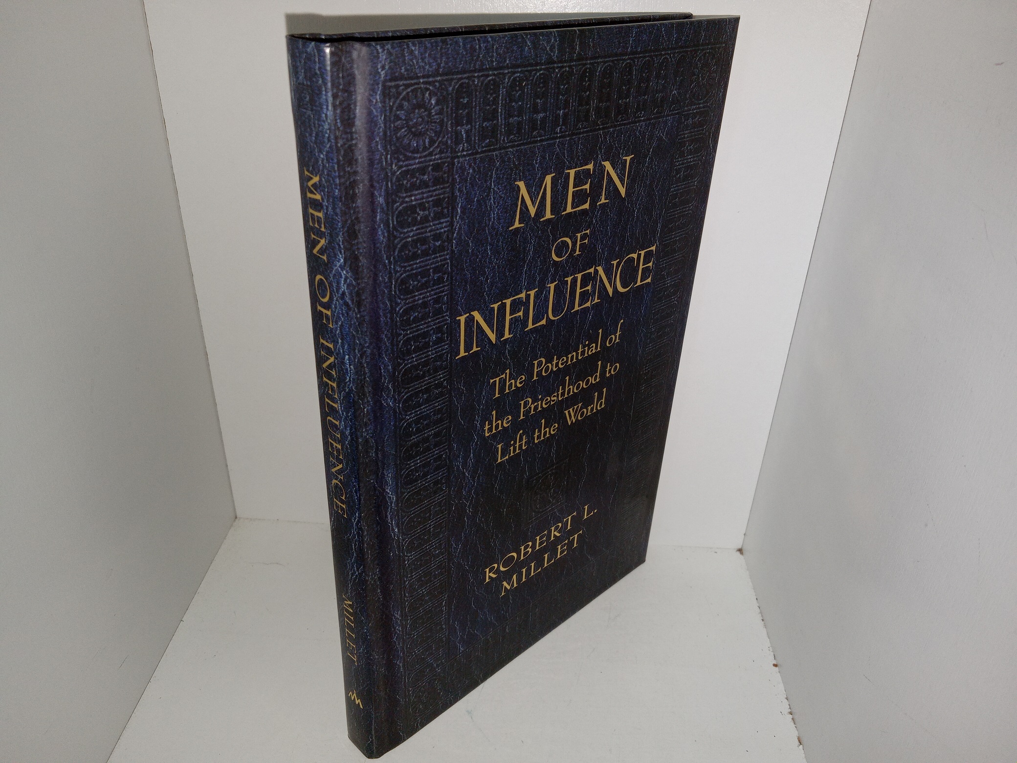 Men of Influence: The Potential of the Priesthood to Lift the World (2009) ~ by Robert L. Millet