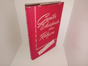 Greater Dividends from Religion (1950) ~ by Gerrit De Jong, Jr.