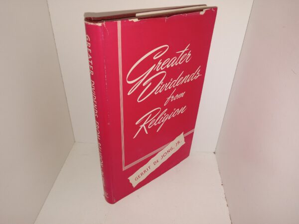 Greater Dividends from Religion (1950) ~ by Gerrit De Jong, Jr.