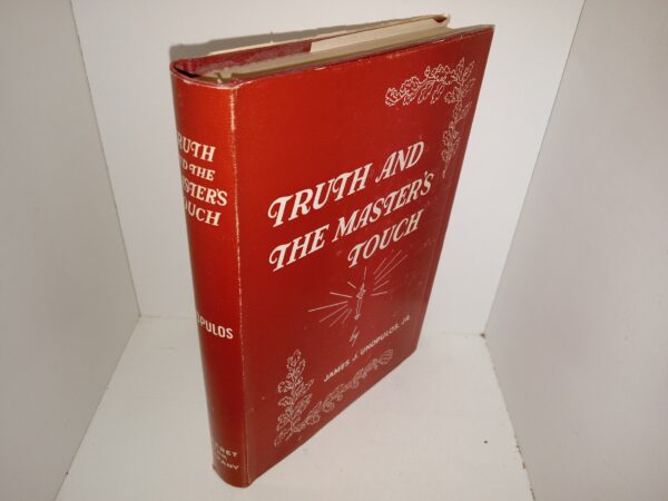 Truth and the Master’s Touch: The Story of My Conversion and My Testimony (1947) ~ by James J. Unopulos, Jr.