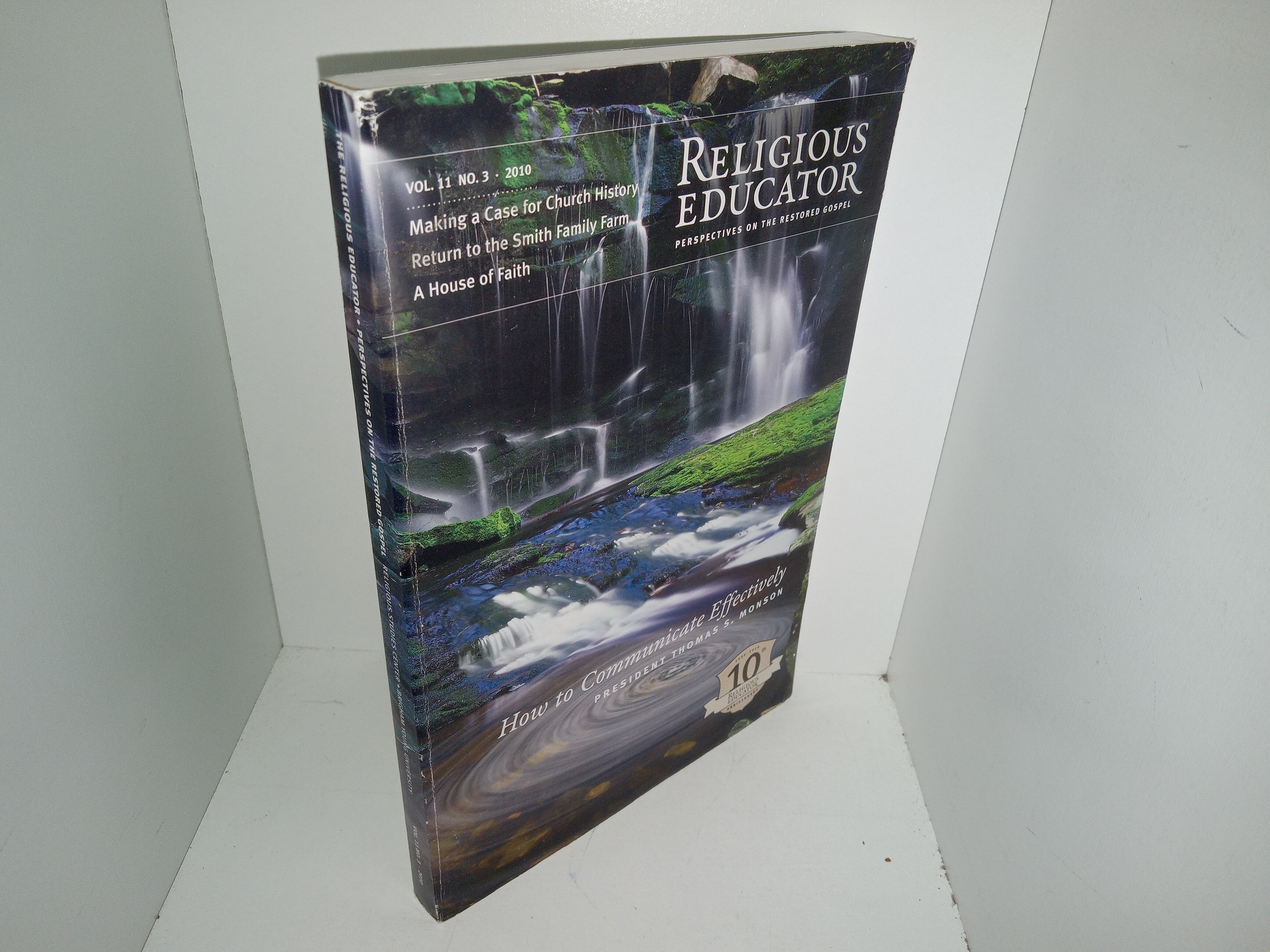 Religious Educator: Perspectives on the Restored Gospel: Vol. 11, No. 3, 2010: Making a Case for Church History/Return to the Smith Family Farm/A House of Faith (2010)