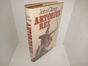 Artorius Rex (Extremely Rare) (Ex-library) (1977) ~ by John Gloag
