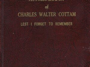 Autobiography of Charles Walter Cottam: Lest I Forget to Remember