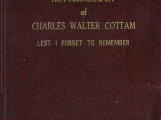 Autobiography of Charles Walter Cottam: Lest I Forget to Remember