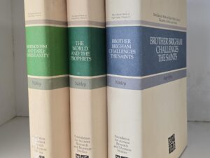 3 LDS Books by Hugh Nibley — Brother Brigham Challenges the Saints / The World and the Prophets / Mormonism and Early Christianity