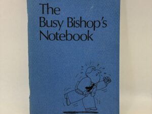 The Busy Bishop’s Notebook – Carol Lynn Pearson – Staple Bound – 1976
