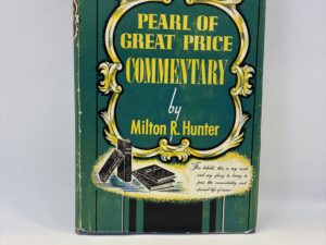 Pearl of Great Price Commentary – Milton R. Hunter – Hardcover with dust jacket – 1951 – Signed