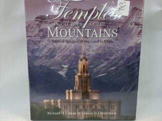 Temples in the Tops of the Mountains – Richard O. Cowan and Clinton D. Christensen – Hardcover with dust jacket – 2023