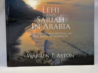 Lehi and Sariah in Arabia – Warren P. Aston – Hardcover – 2015