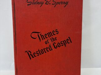 Themes of the Restored Gospel – Sidney B. Sperry – Hardcover – 1950