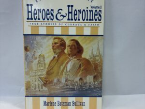 Volume II of Latter-Day Saint Heroes and Heroines – Marlene Bateman Sullivan – Paperback – 2003