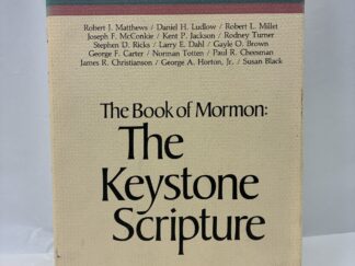 The Book of Mormom: The Keystone Scripture – Edited by Paul R. Cheesman – Hardcover with dust jacket – 1988