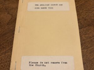 The Anglican Church and King Henry VIII by Rev. S. C. Hughson, O. H. C. – 1945