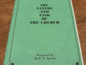 Notes On: The Nature and Task of the Church by Jack N. Sparks – 1995