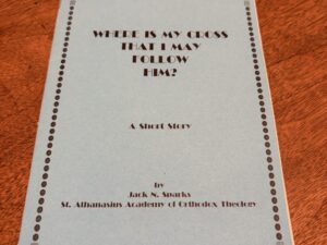 Where Is My Cross That I May Follow Him – A Short Story by Jack N. Sparks – 1996