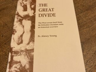The Great Divide - The West severs itself from its Orthodox Christian roots: an historical overview by Fr. Alexey Young - 1989