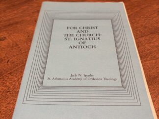 For Christ and the Church: St. Ignatius of Antioch by Jack N. Sparks - 1995